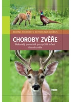 Choroby zvěře - Dokonalý pomocník pro rychlé určení chorob zvěře