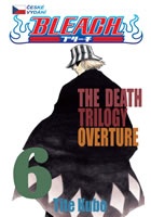 Bleach 6: The Death Trilogy Overture