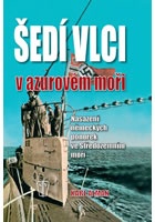 Šedí vlci v Azurovém moři – Nasazení německých ponorek ve Středozemním moři