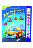 Kdo tu troubí, houká, vrčí? - Kniha se zvuky