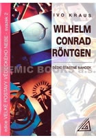 Wilhelm Conrad Röntgen - Dědic šťastné náhody