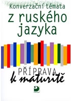 Konverzační témata z ruského jazyka - Příprava k maturitě