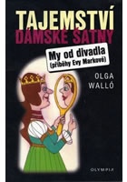 Tajemství dámské šatny/My od divadla – příběhy Evy Markové