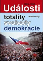 Události totality, svobody, demokracie