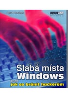 Slabá místa Windows aneb Jak se bránit hackerům