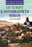 Tajemné stezky - Od Šumavy k Novohradským horám