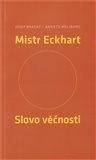 Mistr Eckhart. Slovo věčnosti