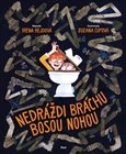 Nedráždi bráchu bosou nohou