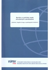 Bariéry a potřeby osob ohrožených závislostmi (alkohol, ilegální drogy a patologické hráčství)
