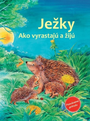 Ježky, Ako vyrastajú a žijú