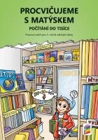 Procvičujeme s Matýskem 8 - -Počítání do tisíce -Pracovní sešit pro 3. r. k 8. dílu učebnice