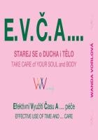 E.V.Č.A.... Starej se o ducha i tělo / TAKE CARE of your SOUL and BODY