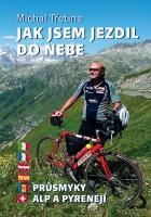 Jak jsem jezdil do nebe - Průsmyky Alp a Pyrenejí