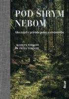 Pod šírym nebom – Ako nájsť v prírode pokoj a rovnováhu (slovensky)