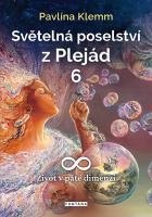 Světelná poselství z Plejád 6 - Život v páté dimenzi