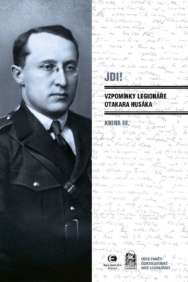 Jdi! (Kniha III) Vzpomínky legionáře Otakara Husáka