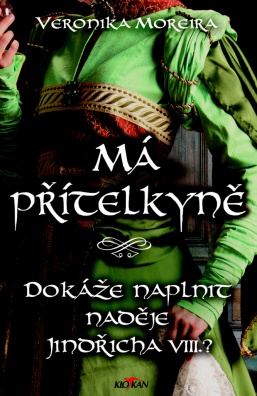 Má přítelkyně. Dokáže naplnit naděje Jindřícha VIII.?