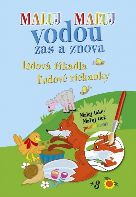 Maluj Maľuj vodou zas a znova Lidová říkadla Ľudové riekanky. Maluj také Maľuj tiež pastelkami