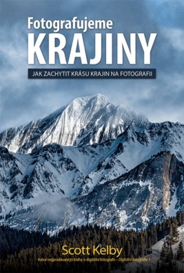 Fotografujeme Krajiny. Jak zachytit krásu krajin na fotografii