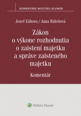 Zákon o výkone rozhodnutia o zaistení majetku a správe zaisteného majetku. Komentár