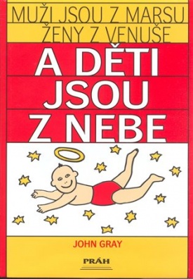 Muži jsou z Marsu Ženy z Venuše a děti jsou z nebe