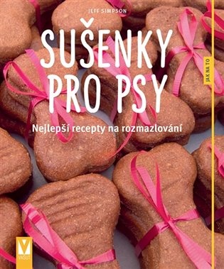 Sušenky pro psy - Nejlepší recepty na rozmazlování