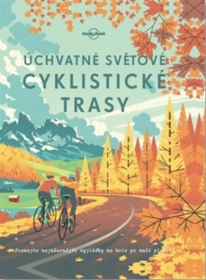 Úchvatné světové cyklistické trasy