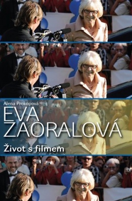 Eva Zaoralová - Život s filmem