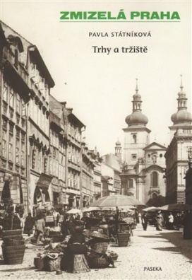 Zmizelá Praha-Trhy a tržiště