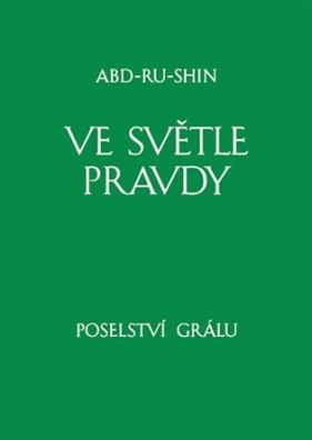 Ve světle Pravdy - Poselství Grálu II