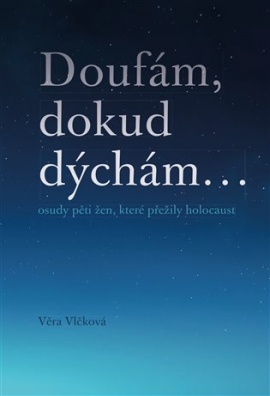 Doufám, dokud dýchám ...