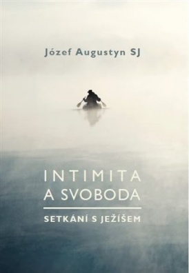 Intimita a svoboda - Setkání s Ježíšem