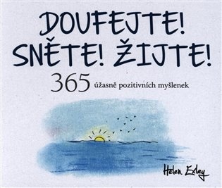 Doufejte! Sněte! Žijte!