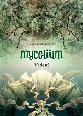 Mycelium IV: Vidění