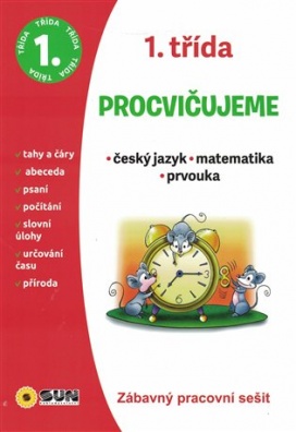 Procvičujeme - 1. třída Český jazyk, Matematika, Prvouka