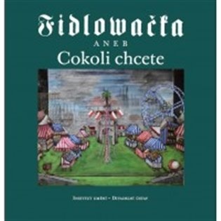 Fidlovačka aneb Cokoli chcete