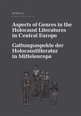 Aspects of Genres in the Holocaust Literatures in Central Europe