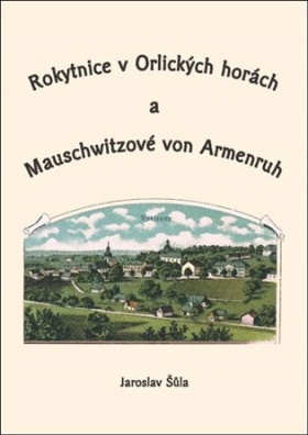 ROKYTNICE V ORLICKÝCH HORÁCH A MAUSCHWITZOVÉ VON ARMENRUH