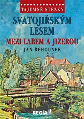 Tajemné stezky - Svatojiřským lesem mezi Labem a Jizerou