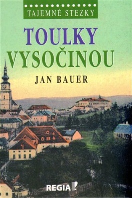 Tajemné stezky - Toulky Vysočinou