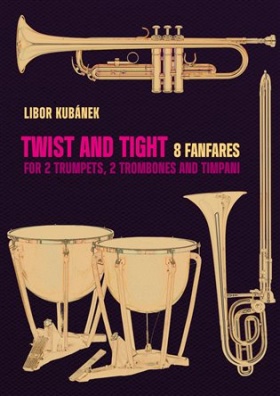 Twist and Tight - 8 fanfares for 2 trumpets, 2 trombones and timpani