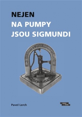 Nejen na pumpy jsou Sigmundi