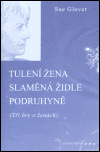 Tulení žena / Slaměná židle / Podruhyně