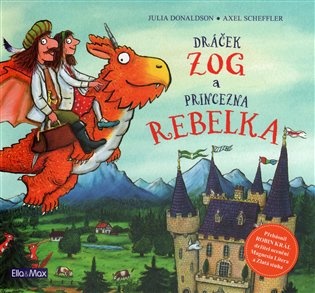 Dráček Zog a princezna Rebelka