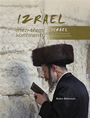 Izrael mezi třemi kontinenty / Israel on the Crossroads of Three Continents