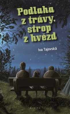 Podlaha z trávy, strop z hvězd