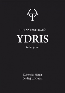 Ydris: kniha první. Odkaz tastedarů 1