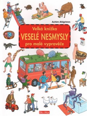 Velká knížka - Veselé nesmysly pro malé vypravěče