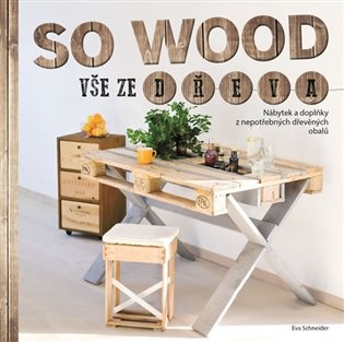 So Wood - Vše ze dřeva