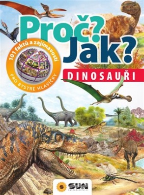 Proč? Jak? Dinosauři